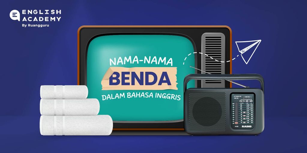 Nama-Nama Benda Dalam Bahasa Inggris Beserta Artinya